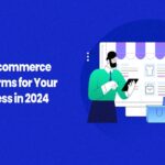 The 5 best e-commerce platforms in 2024